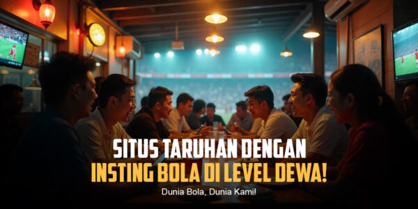 Mengenal Dunia Bola: Lebih dari Sekadar Permainan