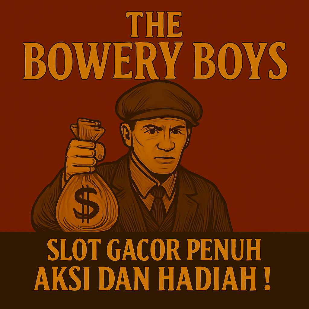 The Bowery Boys